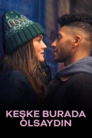 Keşke Burada Olsaydın 2025