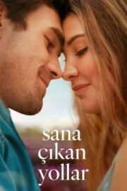 Sana Çıkan Yollar 2025