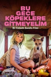 Bu Gece Köpeklere Gitmeyelim 2025