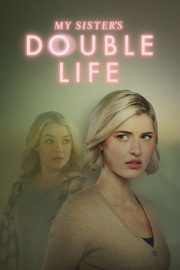 My Sister’s Double Life 2025